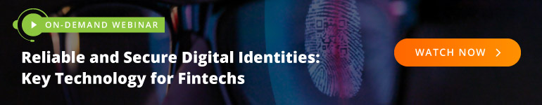 ONDEMAND WEBINAR: Reliable and Secure Digital Identities: Key Technology for FinServe ONDEMAND WEBINAR: Reliable and Secure Digital Identities: Key Technology for FinServe