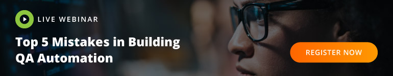 LIVE WEBINAR: Top 5 Mistakes in Building QA Automation LIVE WEBINAR: Top 5 Mistakes in Building QA Automation