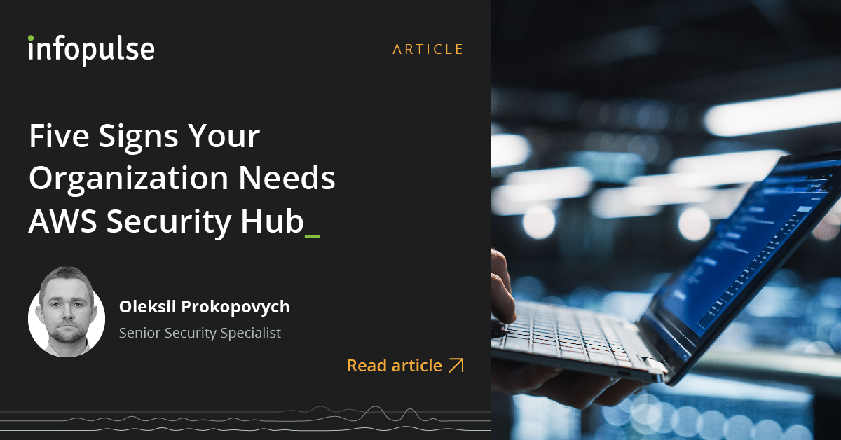 Why Your Organization Needs AWS Security Hub